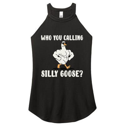 Who You Calling Silly Goose Funny Gym Meme Women's Perfect Tri Rocker Tank