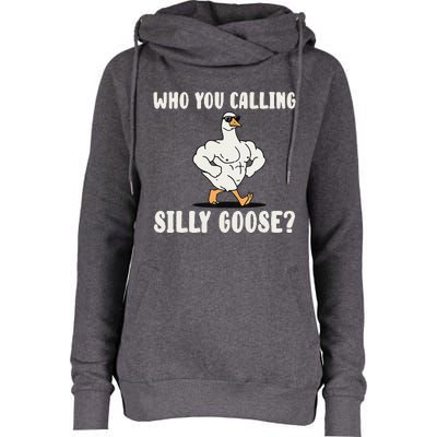 Who You Calling Silly Goose Funny Gym Meme Womens Funnel Neck Pullover Hood