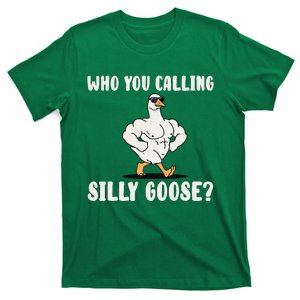 Who You Calling Silly Goose Funny Gym Meme T-Shirt