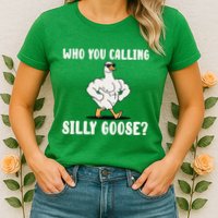 Who You Calling Silly Goose Funny Gym Meme Womens T-Shirt