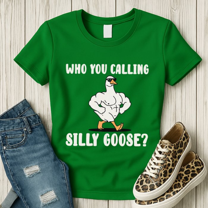 Who You Calling Silly Goose Funny Gym Meme Womens T-Shirt