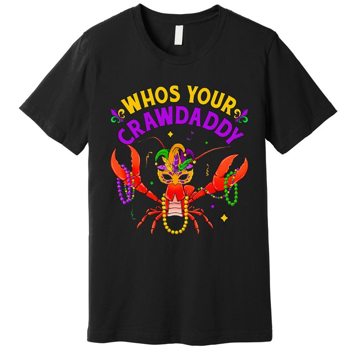 Whos Your Crawdaddy Crawfish Jester Beads Funny Mardi Gras Premium T-Shirt