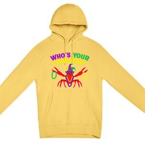 Whos Your Crawdaddy Crawfish Jester Mardi Gras Funny Gift Premium Pullover Hoodie