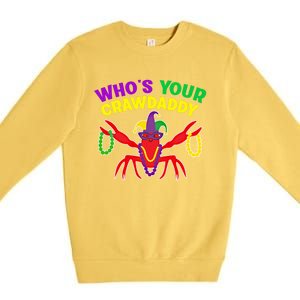 Whos Your Crawdaddy Crawfish Jester Mardi Gras Funny Gift Premium Crewneck Sweatshirt