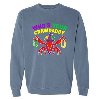 Whos Your Crawdaddy Crawfish Jester Mardi Gras Funny Gift Garment-Dyed Sweatshirt