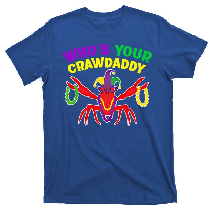 Whos Your Crawdaddy Crawfish Jester Mardi Gras Funny Gift T-Shirt