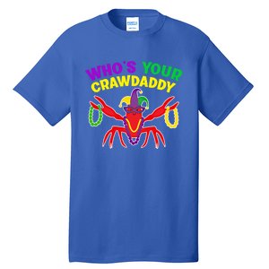 Whos Your Crawdaddy Crawfish Jester Mardi Gras Funny Gift Tall T-Shirt