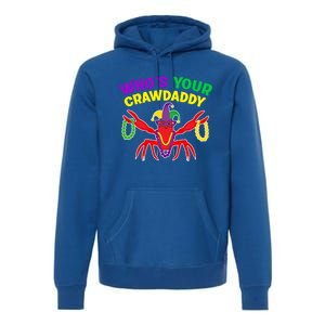 Whos Your Crawdaddy Crawfish Jester Mardi Gras Funny Gift Premium Hoodie