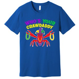 Whos Your Crawdaddy Crawfish Jester Mardi Gras Funny Gift Premium T-Shirt