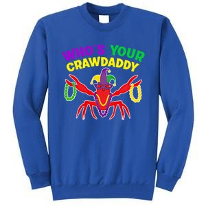 Whos Your Crawdaddy Crawfish Jester Mardi Gras Funny Gift Tall Sweatshirt