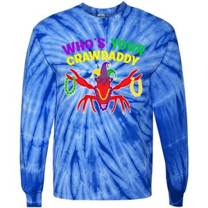 Whos Your Crawdaddy Crawfish Jester Mardi Gras Funny Gift Tie-Dye Long Sleeve Shirt