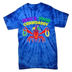 Whos Your Crawdaddy Crawfish Jester Mardi Gras Funny Gift Tie-Dye T-Shirt