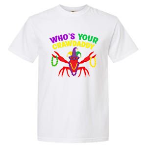 Whos Your Crawdaddy Crawfish Jester Mardi Gras Funny Gift Garment-Dyed Heavyweight T-Shirt