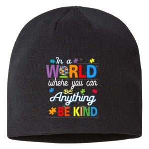 Where You Can Be Anything Be Kind Kindness Autism Awareness Sustainable Beanie