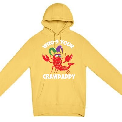 Who's Your Crawdaddy Gift Premium Pullover Hoodie