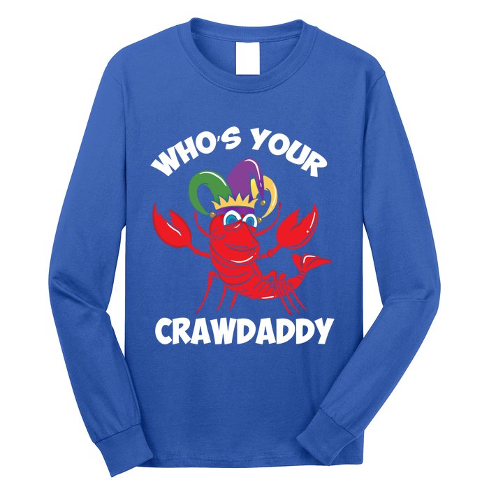 Who's Your Crawdaddy Gift Long Sleeve Shirt