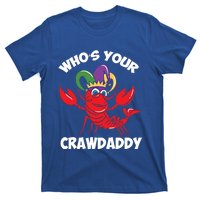 Who's Your Crawdaddy Gift T-Shirt