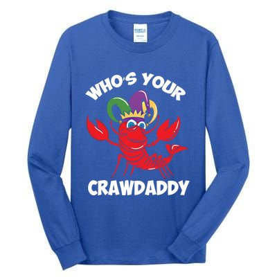 Who's Your Crawdaddy Gift Tall Long Sleeve T-Shirt