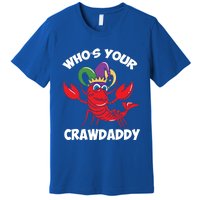 Who's Your Crawdaddy Gift Premium T-Shirt