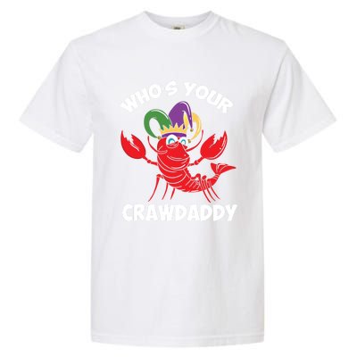 Who's Your Crawdaddy Gift Garment-Dyed Heavyweight T-Shirt