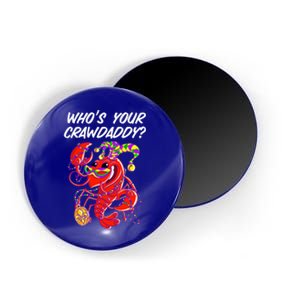 Whos Your Crawdaddy Gift For Funny Mardi Gras Crawfish Gift Magnet