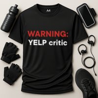Warning Yelp Critic Funny Performance Shirt