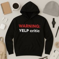 Warning Yelp Critic Funny Hoodie