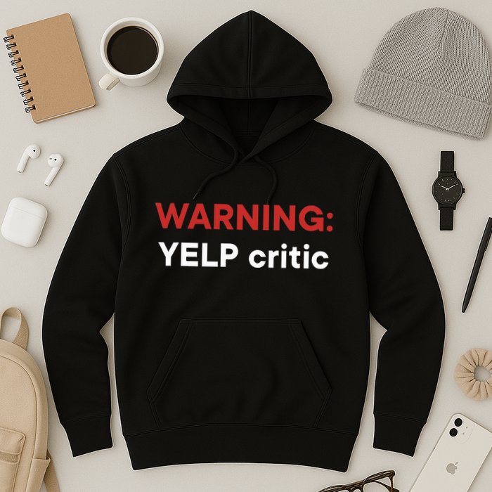 Warning Yelp Critic Funny Hoodie