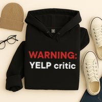 Warning Yelp Critic Funny Hoodie