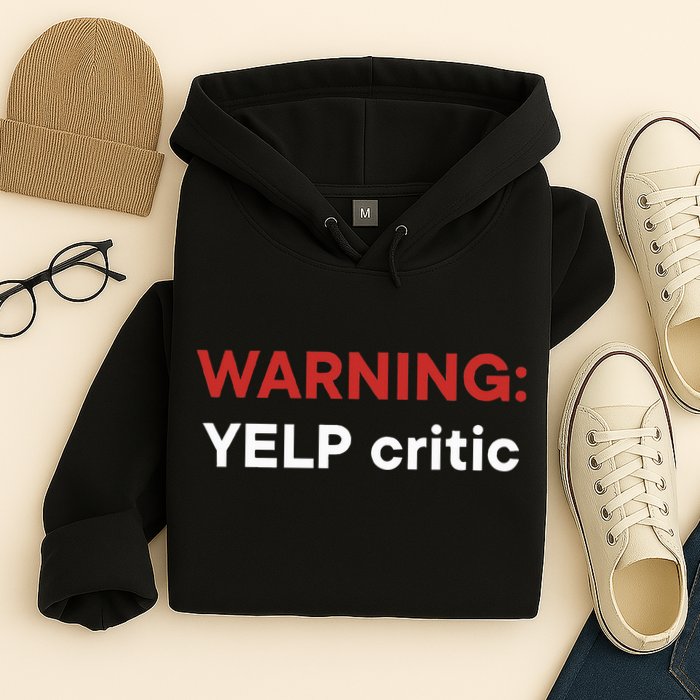 Warning Yelp Critic Funny Hoodie
