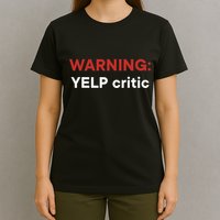 Warning Yelp Critic Funny T-Shirt