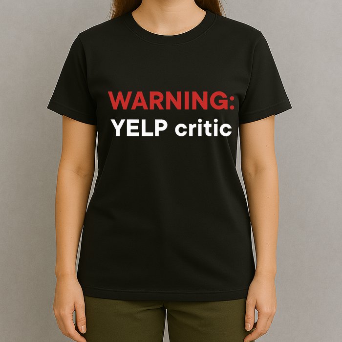 Warning Yelp Critic Funny T-Shirt