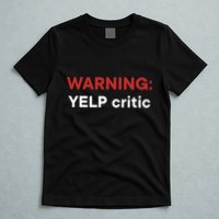 Warning Yelp Critic Funny T-Shirt