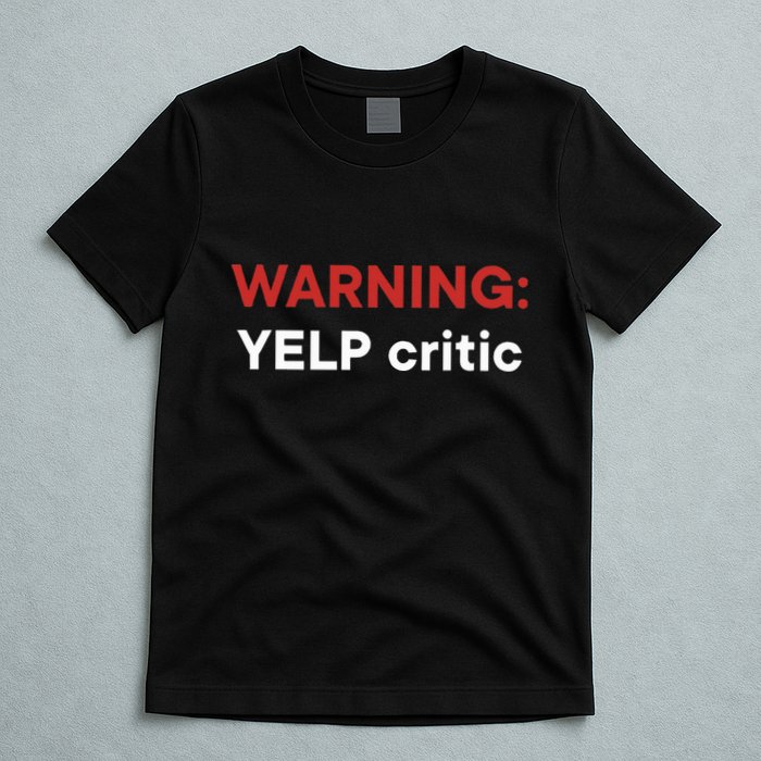 Warning Yelp Critic Funny T-Shirt