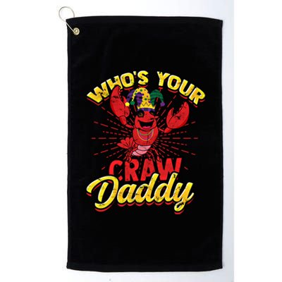 Who's Your Crawdaddy (Mardi Gras) – Crawfish Costume Meaningful Gift Platinum Collection Golf Towel