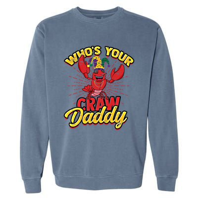 Who's Your Crawdaddy (Mardi Gras) – Crawfish Costume Meaningful Gift Garment-Dyed Sweatshirt