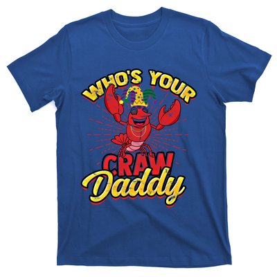 Who's Your Crawdaddy (Mardi Gras) – Crawfish Costume Meaningful Gift T-Shirt