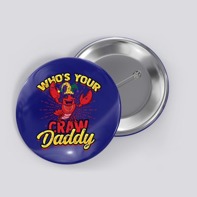 Who's Your Crawdaddy (Mardi Gras) – Crawfish Costume Meaningful Gift Button