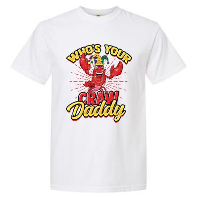 Who's Your Crawdaddy (Mardi Gras) – Crawfish Costume Meaningful Gift Garment-Dyed Heavyweight T-Shirt