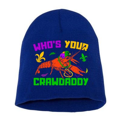 Whos Your Crawdaddy Mardi Gras Crawfish Carnival Parade Gift Short Acrylic Beanie