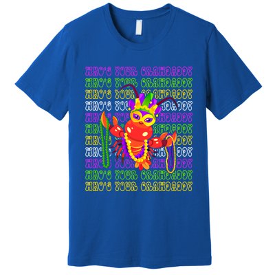 Who's Your Crawdaddy? Celebrate Mardi Gras In Style Gift Premium T-Shirt