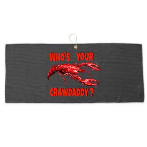 Who's Your Crawdaddy? Funny Cajun Crawfish Gift Large Microfiber Waffle Golf Towel