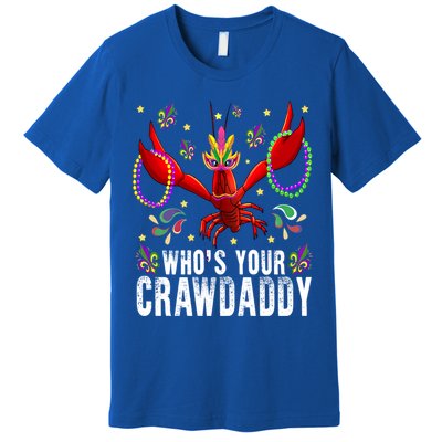 Whos Your Crawdaddy Mardi Gras Crawfish Jester Beads Funny Gift Premium T-Shirt