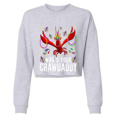 Whos Your Crawdaddy Mardi Gras Crawfish Jester Beads Funny Gift Cropped Pullover Crew