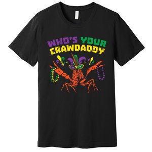 Whos Your Crawdaddy Crawfish Jester Beads Funny Mardi Gras Premium T-Shirt