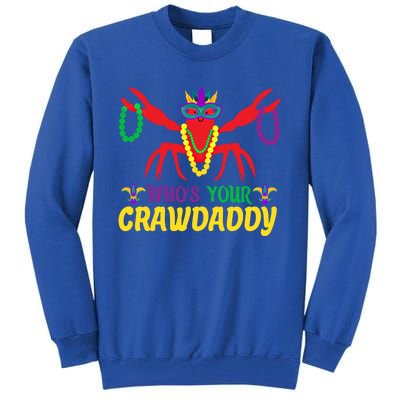 Whos Your Crawdaddy Merdi Gras Gift Tall Sweatshirt