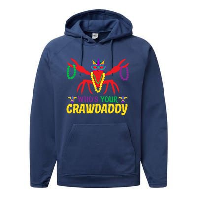 Whos Your Crawdaddy Merdi Gras Gift Performance Fleece Hoodie