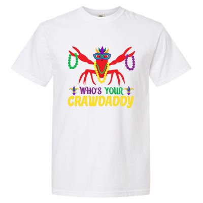 Whos Your Crawdaddy Merdi Gras Gift Garment-Dyed Heavyweight T-Shirt