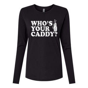 Whos Your Caddy Funny Golf Womens Cotton Relaxed Long Sleeve T-Shirt