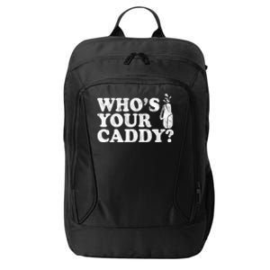 Whos Your Caddy Funny Golf City Backpack